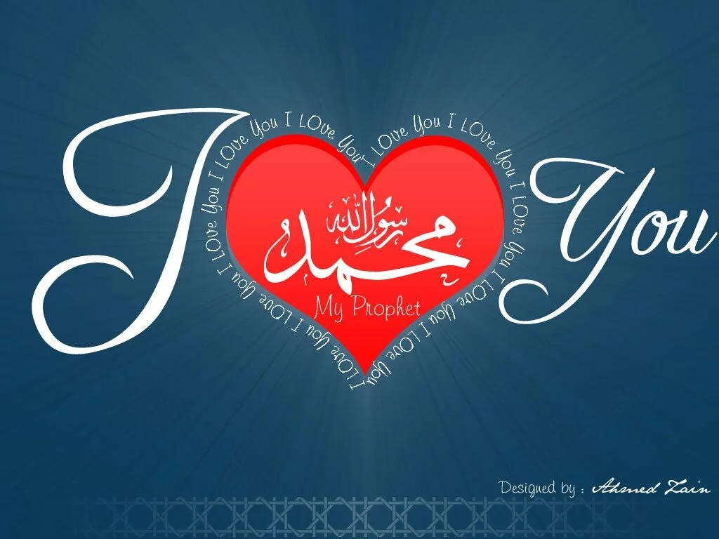 I love you Muhammed SA I love you Muhammed Our Prophete May Peace Be Upon Him