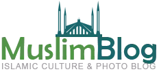 Islamic Culture & Photo Blog – Muslim Blog